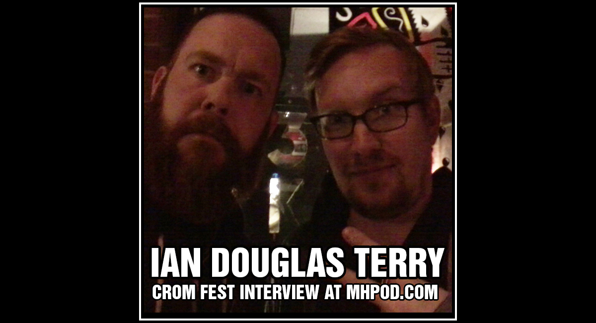 95 – IAN DOUGLAS TERRY talks Crom Fest, Punk rock beginnings, THE FEST’s Comedy Stage and doing Comedy his own way!