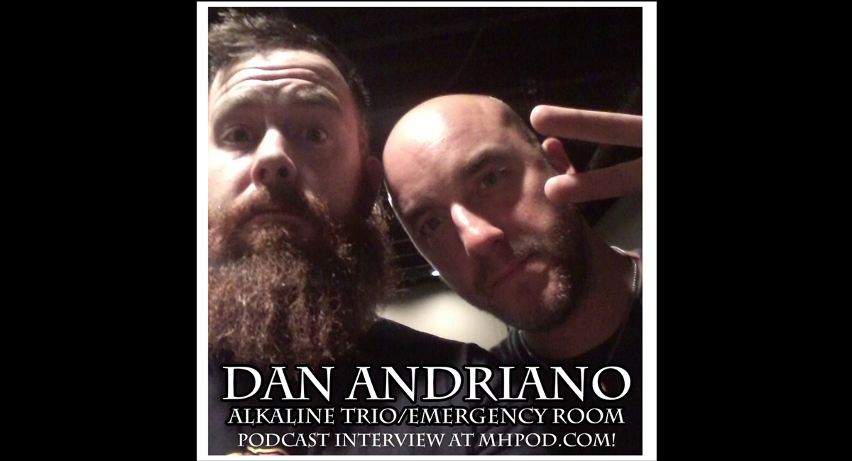 101 – Dan Andriano from Alkaline Trio talks The Emergency Room, his friendship with Mike Park and his daughter’s love of music.