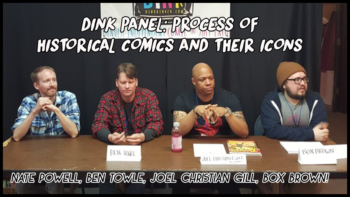 121 – Live from DINK: Historical/Biographical Comics with Nate Powell, Box Brown, Ben Towle & Joel Christian Gill