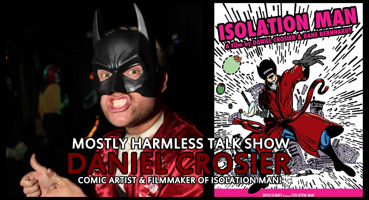 129 – Daniel Crosier; The Film Director & Artist of Isolation Man talks about creativity, doing it yourself and making a no-budget mockumentary
