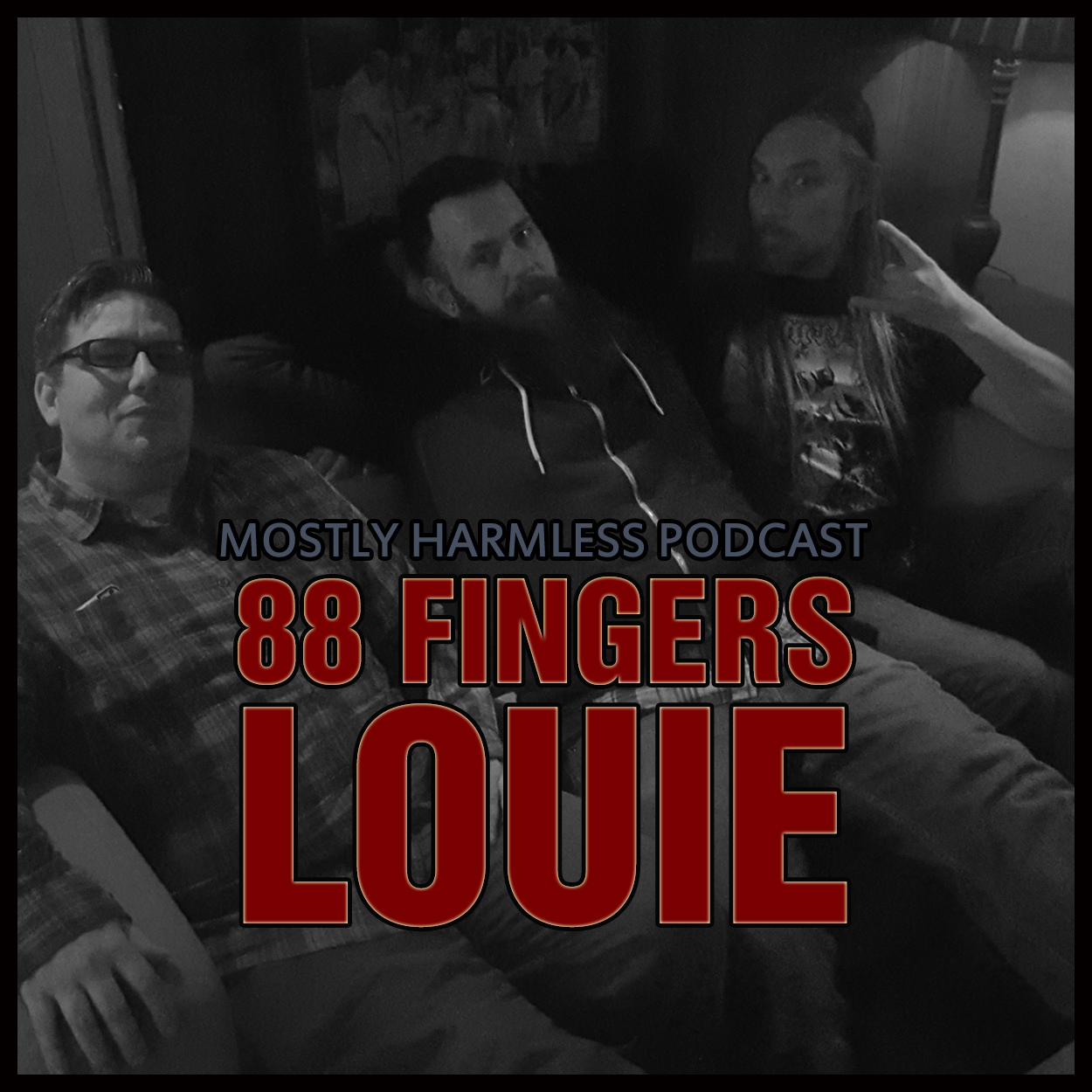 116 – 88 Fingers Louie – Denis Buckley & Dan Precision (Part Two of Two)